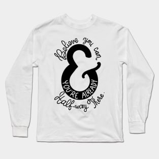 Believe you can style 1 Long Sleeve T-Shirt